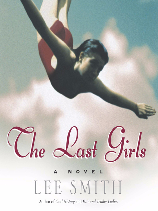Title details for The Last Girls by Lee Smith - Available